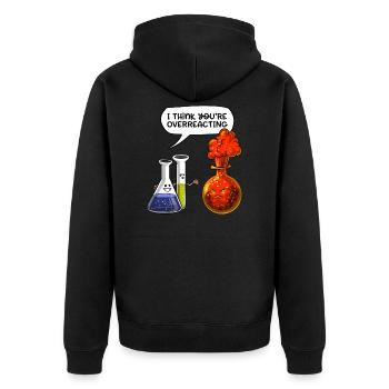 Chemie, die Sie lustige Wissenschaft überreagieren - Unisex Premium Bio Zip Hoodie - Schwarz - Hinten - Nico (187cm)