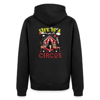Life Is A Circus Funny Carnival Party - Unisex Premium Organic Zip Hoodie - black - Back - Nico (187cm)