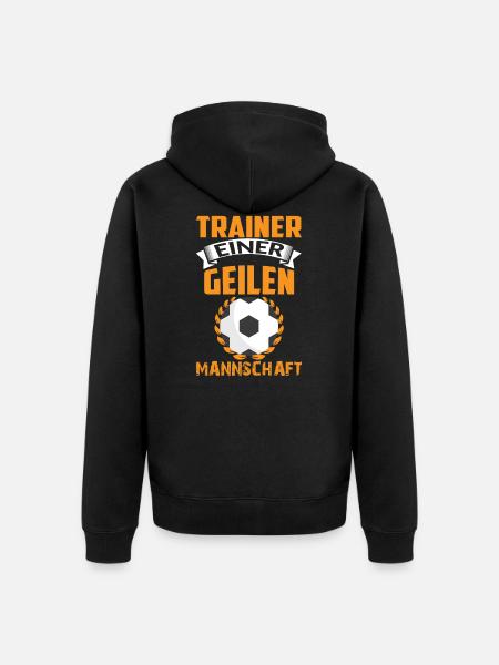 TRAINER EINER GEILEN MANNSCHAFT - Unisex Premium Bio Zip Hoodie - Schwarz