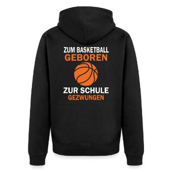 Zum Basketball geboren zur Schule gezwungen - Unisex Premium Bio Zip Hoodie - Schwarz - Hinten - Nico (187cm)