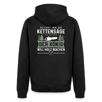 Reichet Mir Die Kettensäge Der König Will Holz - Unisex Premium Bio Zip Hoodie - Schwarz - Hinten - Nico (187cm)