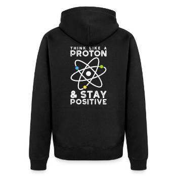 Think Like A Proton Stay Positive - Sciences - Unisex Premium Organic Zip Hoodie - black - Back - Nico (187cm)