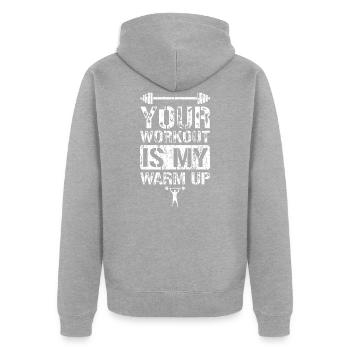Your Workout Is My Warm Up - Workout - Unisex Premium Organic Zip Hoodie - heather grey - Back - Nico (187cm)