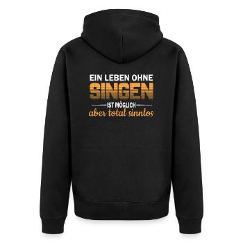 Ein Leben ohne Singen ist nicht möglich - Unisex Premium Bio Zip Hoodie - Schwarz - Hinten - Nico (187cm)