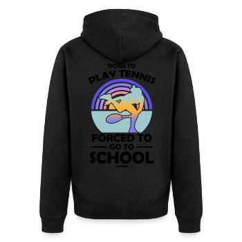Born To Play Tennis Forced To Go To School - Unisex Premium Bio Zip Hoodie - Schwarz - Hinten - Nico (187cm)