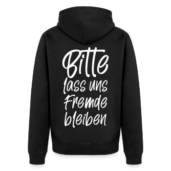 Bitte lass und Fremde bleiben - Unisex Premium Bio Zip Hoodie - Schwarz - Hinten - Nico (187cm)