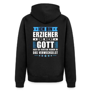 Ich bin Erzieher und nicht Gott - Unisex Premium Bio Zip Hoodie - Schwarz - Hinten - Nico (187cm)