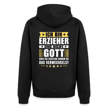 Ich bin Erzieher und nicht Gott - Unisex Premium Bio Zip Hoodie - Schwarz - Hinten - Nico (187cm)