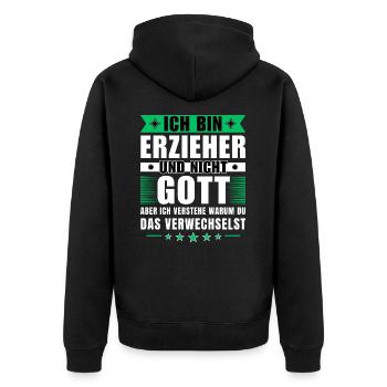 Ich bin Erzieher und nicht Gott - Unisex Premium Bio Zip Hoodie - Schwarz - Hinten - Nico (187cm)