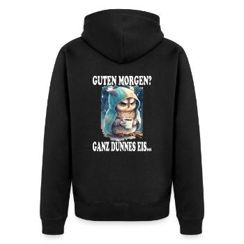 Guten Morgen? Ganz Dünnes Eis Grimmige Eule Spruch - Unisex Premium Bio Zip Hoodie - Schwarz - Hinten - Nico (187cm)