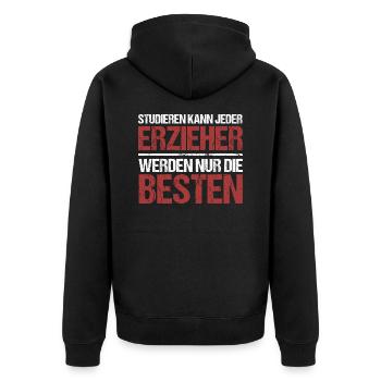 Studieren kann jeder; Erzieher sind die Besten - Unisex Premium Bio Zip Hoodie - Schwarz - Hinten - Nico (187cm)