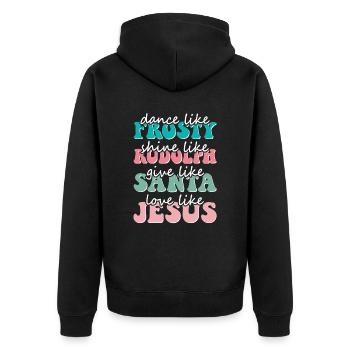 Christmas Dance like Frosty love like Jesus - Unisex Premium Organic Zip Hoodie - black - Back - Nico (187cm)
