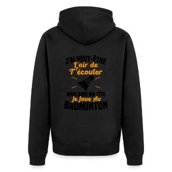 Dans ma tête je joue au Badminton Cadeau Humour - Veste à capuche bio Premium Unisexe - noir - Dos - Nico (187cm)