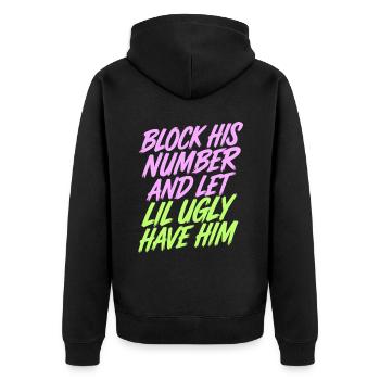 Block His Number And Let Lil Ugly Have Him 9 - Unisex Premium Bio Zip Hoodie - Schwarz - Hinten - Nico (187cm)