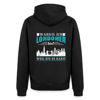 London warum ich Londoner bin? Weil ich es kann! - Unisex Premium Bio Zip Hoodie - Schwarz - Hinten - Nico (187cm)