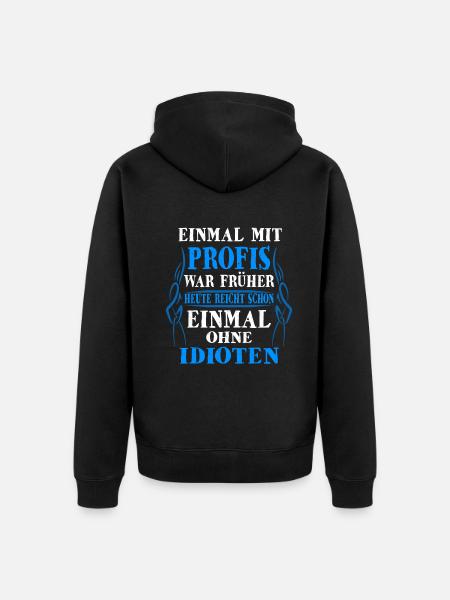Profis Handwerker Sprüche - Unisex Premium Bio Zip Hoodie - Schwarz