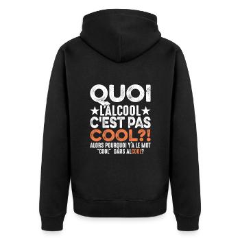 Quoi L'alcool C'est Pas Cool Humour Alcoolique - Veste à capuche bio Premium Unisexe - noir - Dos - Nico (187cm)