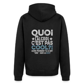 Quoi L'alcool C'est Pas Cool Humour Alcoolique - Veste à capuche bio Premium Unisexe - noir - Dos - Nico (187cm)