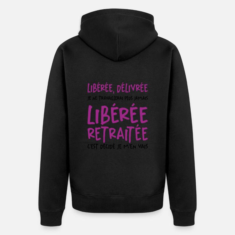 Liberée - Délivrée - Retraitée - Veste à capuche bio Premium Unisexe - noir