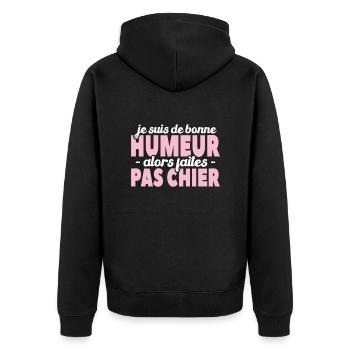 Je Suis De Bonne Humeur Alors Faites Pas Chier - Veste à capuche bio Premium Unisexe - noir - Dos - Nico (187cm)