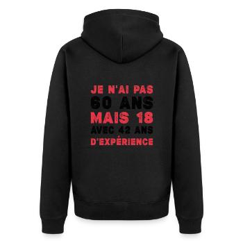 Je N'ai Pas 60 Ans Mais 18 Et 42 Ans D'expérience - Veste à capuche bio Premium Unisexe - noir - Dos - Nico (187cm)