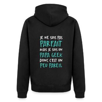 Je Suis Un Papa Geek Donc Je Suis Parfait - Veste à capuche bio Premium Unisexe - noir - Dos - Nico (187cm)