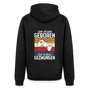 Zum Zocken Geboren Zur Schule Gezwungen - Unisex Premium Bio Zip Hoodie - Schwarz - Hinten - Nico (187cm)