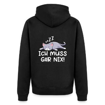 Ich Muss Gar Nix - Unisex Premium Bio Zip Hoodie - Schwarz - Hinten - Nico (187cm)