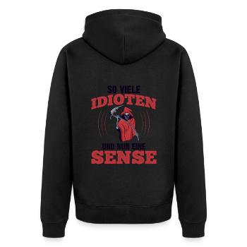 So Viele Idioten Und Nur Eine Sense - Unisex Premium Bio Zip Hoodie - Schwarz - Hinten - Nico (187cm)