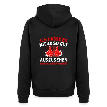 Ich Hasse Es Mit 40 So Gut Aussehen - Unisex Premium Bio Zip Hoodie - Schwarz - Hinten - Nico (187cm)