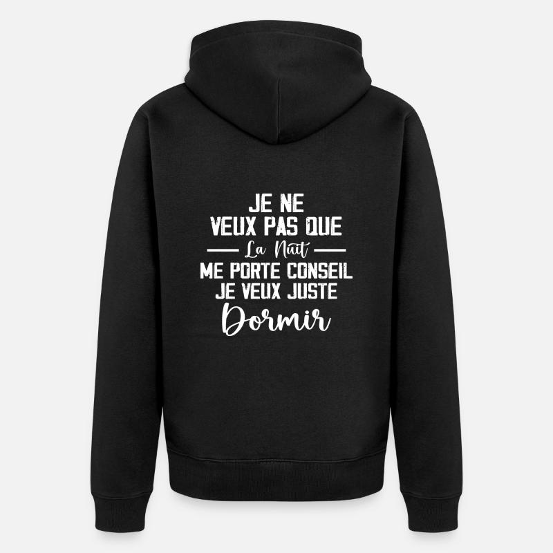 Je Veux Juste Dormir 💤 - Veste à capuche bio Premium Unisexe - noir