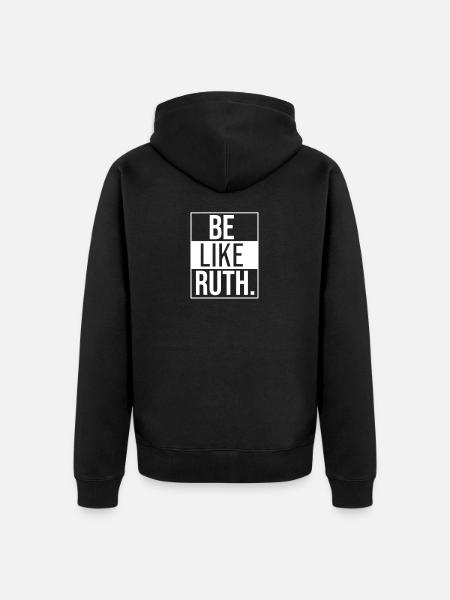 Be like Ruth RBG - Unisex Premium Organic Zip Hoodie - black