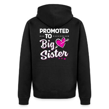 Promoted To Big Sister - Big sister baby - Unisex Premium Organic Zip Hoodie - black - Back - Nico (187cm)