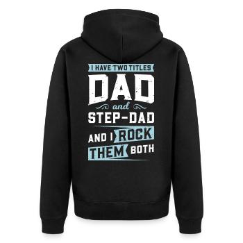 I Have 2 Titles, Dad & Step-Dad & I Rock Them Both - Unisex Premium Bio Zip Hoodie - Schwarz - Hinten - Nico (187cm)