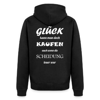 Glück kann man doch kaufen Scheidung glücklich Ehe - Unisex Premium Bio Zip Hoodie - Schwarz - Hinten - Nico (187cm)