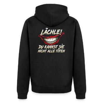 Lächle! Du kannst sie nicht alle töten - Unisex Premium Bio Zip Hoodie - Schwarz - Hinten - Nico (187cm)