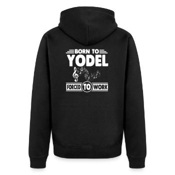 Zum Jodeln geboren und zur Arbeit gezwungen - Unisex Premium Bio Zip Hoodie - Schwarz - Hinten - Nico (187cm)