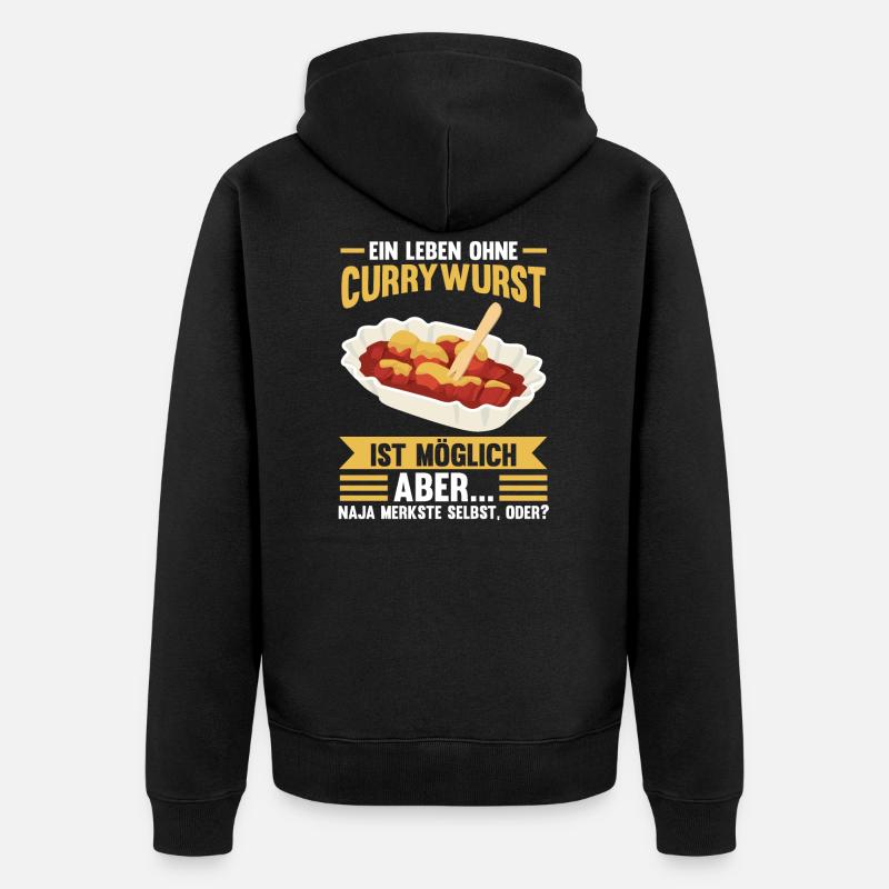 Ein Leben ohne Currywurst - Unisex Premium Bio Zip Hoodie - Schwarz