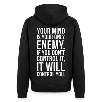 Dein Verstand ist dein einziger Feind, wenn du es nicht tust - Unisex Premium Bio Zip Hoodie - Schwarz - Hinten - Nico (187cm)