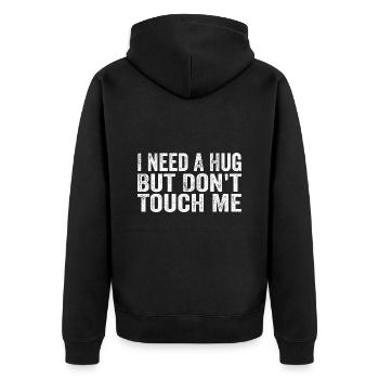 I Need A Hug But Don't Touch Me - Unisex Premium Organic Zip Hoodie - black - Back - Nico (187cm)