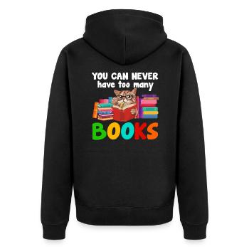 You Can Never Have Too Many Books Reading - Unisex Premium Organic Zip Hoodie - black - Back - Nico (187cm)
