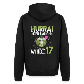 17 Geburtstag 17 Jahre Hurra der Lauch wird 17 - Unisex Premium Bio Zip Hoodie - Schwarz - Hinten - Nico (187cm)