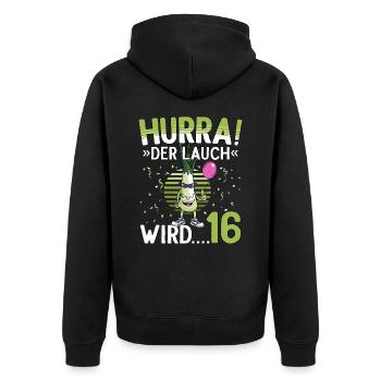 16 Geburtstag 16 Jahre Hurra der Lauch wird 16 - Unisex Premium Bio Zip Hoodie - Schwarz - Hinten - Nico (187cm)