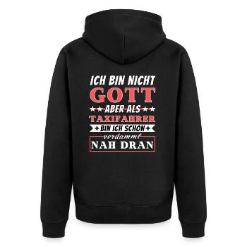Ich bin nicht Gott aber als Taxifahrer nah dran - Unisex Premium Bio Zip Hoodie - Schwarz - Hinten - Nico (187cm)