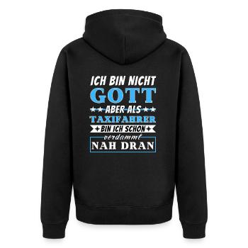 Ich bin nicht Gott aber als Taxifahrer nah dran - Unisex Premium Bio Zip Hoodie - Schwarz - Hinten - Nico (187cm)
