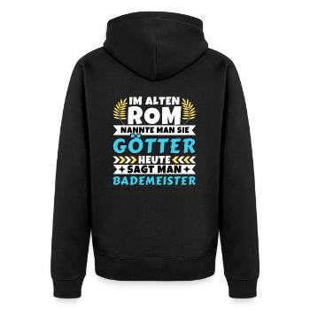Im alten Rom waren Sie Götter. Heute Bademeister - Unisex Premium Bio Zip Hoodie - Schwarz - Hinten - Nico (187cm)
