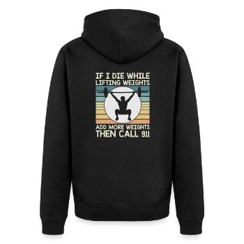If I Die While Lifting Weights Add More Weights - Unisex Premium Bio Zip Hoodie - Schwarz - Hinten - Nico (187cm)
