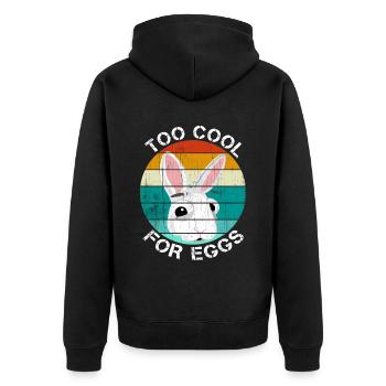 Too cool for eggs Easter gift Easter bunny funny - Unisex Premium Organic Zip Hoodie - black - Back - Nico (187cm)