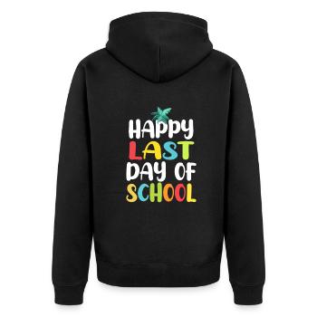 Happy Last Day Of School Students And Teachers - Unisex Premium Organic Zip Hoodie - black - Back - Nico (187cm)