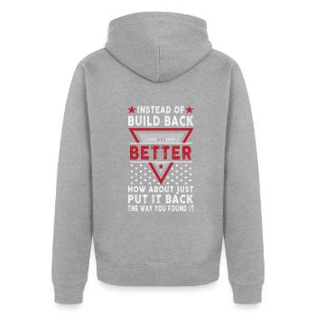 Instead Of Build Back - Unisex Premium Organic Zip Hoodie - heather grey - Back - Nico (187cm)